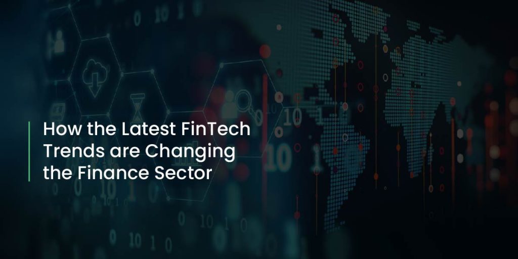 How the largest FinTech Trends are Chaning the Fintech